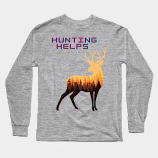 Hunting helps Long Sleeve T-Shirt